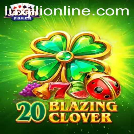 Discover the Thrills of 20BlazingClover and Luxjili Online
