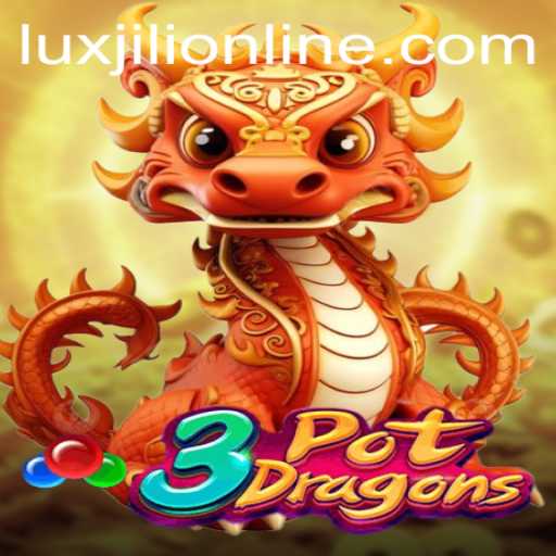 Discover the Excitement of 3PotDragons: A LuxJili Online Adventure