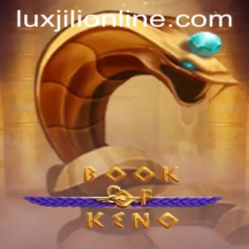 Exploring the Exciting World of BookOfKeno: A LuxJili Online Experience