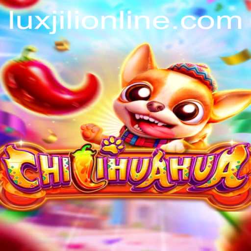 The Riveting World of CHILIHUAHUA: Unleashing the Fun with Luxjili Online