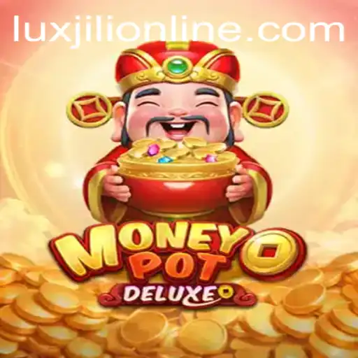 Exploring the Intriguing World of MoneyPotDELUXE: A Deep Dive into Luxjili Online