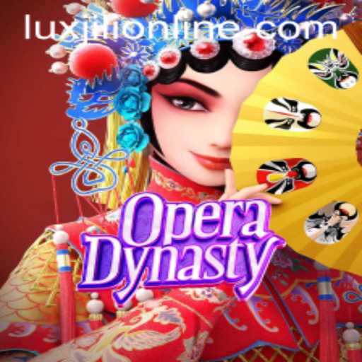 Exploring the Intricacies of OperaDynasty in the World of Luxjili Online