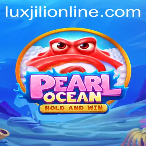 Exploring the Exciting World of PearlOcean: Luxjili Online