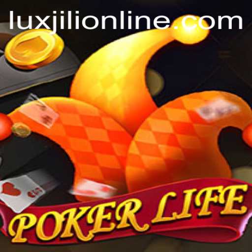 Explore the Thrilling World of PokerLife with Luxjili Online