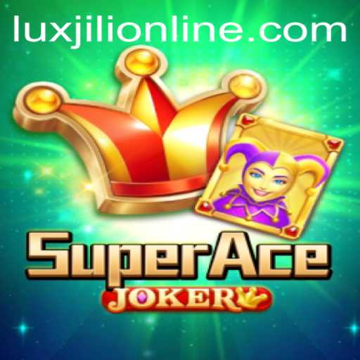 Exploring the Enchanting World of SuperAceJoker: A Luxurious Gaming Experience with Luxjili Online